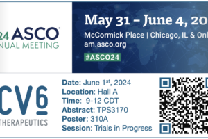 CV6 to Present Details of Ongoing Phase 1a Clinical Trial at 2024 ASCO Annual Meeting